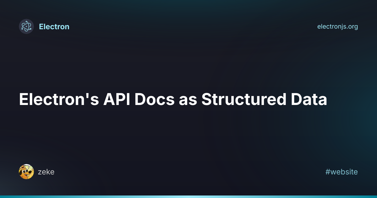 作为结构化数据的 Electron API 文档 | Electron 中文网