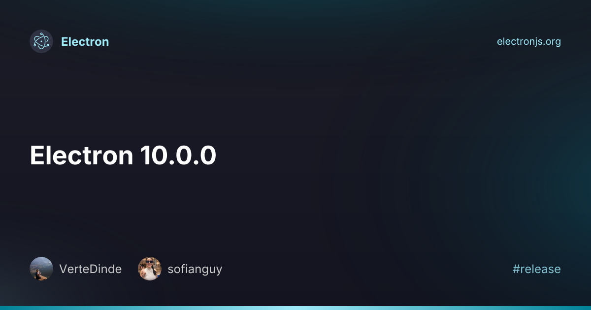 Electron 10.0.0 | Electron 中文网